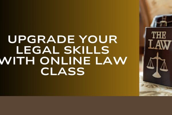 Upgrade Your Legal Skills with Online Law Class Help